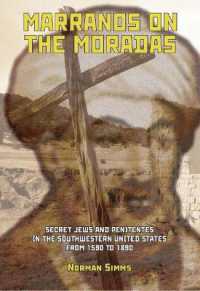 Marranos on the Moradas : Secret Jews and Penitentes in the Southwestern United States from 1590 to 1890 (Judaism and Jewish Life)