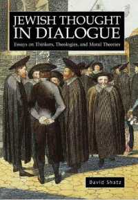 Jewish Thought in Dialogue : Essays on Thinkers, Theologies and Moral Theories