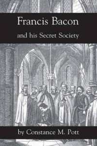 Francis Bacon and His Secret Society