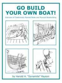 Go Build Your Own Boat! : Overview of Traditionally Planked Boats and Plywood Boatbuilding