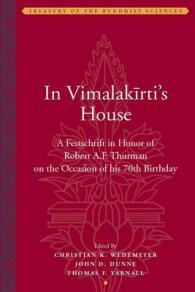 In Vimalakirti's House : A Festschrift in Honor of Robert A. F. Thurman on the Occasion of his 70th Birthday (Treasury of the Buddhist Sciences)