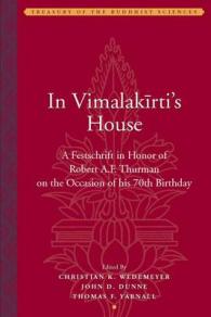 In Vimalakirti's House : A Festschrift in Honor of Robert A. F. Thurman on the Occasion of his 70th Birthday (Treasury of the Buddhist Sciences)