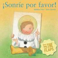 Sonrie Por Favor! (Abre Las Tapas) （Board Book）