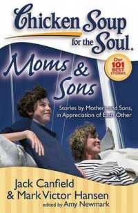 Chicken Soup for the Soul Moms and Sons : Stories by Mothers and Sons, in Appreciation of Each Other (Chicken Soup for the Soul)