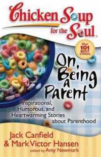Chicken Soup for the Soul: On Being a Parent : Inspirational， Humorous， and Heartwarming Stories about Parenthood (Chicken Soup for the Soul)
