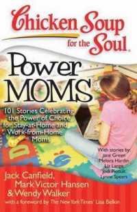 Chicken Soup for the Soul Power Moms : 101 Stories Celebrating the Power of Choice for Stay-at-home and Work-from-home Moms (Chicken Soup for the Soul