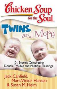 Chicken Soup for the Soul Twins and More : 101 Stories Celebrating Double Trouble and Multiple Blessings (Chicken Soup for the Soul)