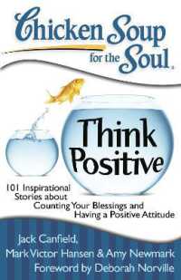 Chicken Soup for the Soul: Think Positive : 101 Inspirational Stories about Counting Your Blessings and Having a Positive Attitude