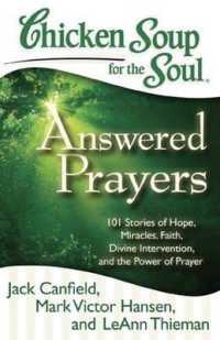 Chicken Soup for the Soul: Answered Prayers : 101 Stories of Hope, Miracles, Faith, Divine Intervention, and the Power of Prayer