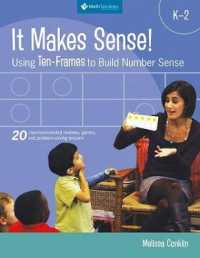It Makes Sense! : Using Ten-Frames to Build Number Sense, Grades K-2