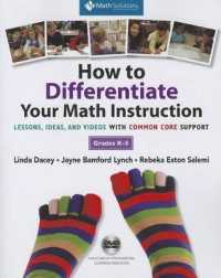 How to Differentiate Your Math Instruction, Grades K-5 Multimedia Resource : Lessons, Ideas, and Videos, Grades K-5