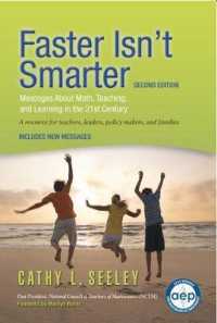 Faster Isn't Smarter (Second Edition) : Messages about Math, Teaching, and Learning in the 21st Century （2ND）