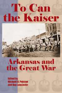 To Can the Kaiser : Arkansas and the Great War