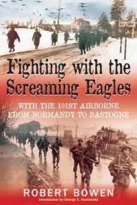 Fighting with the Screaming Eagles : With the 101st Airborne Division from Normandy to Bastogne
