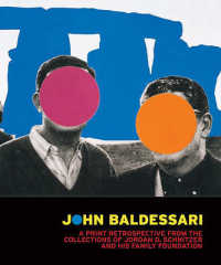 John Baldessari : A Print Retrospective from the Collections of Jordan D. Schnitzer and His Family Foundation