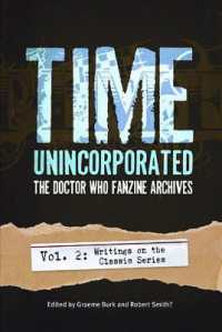 Time, Unincorporated 2: the Doctor Who Fanzine Archives : (Vol. 2: Writings on the Classic Series) (Time, Unincorporated series)
