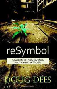 ReSymbol : A Guide to reThink, reDefine, and reLease the Church