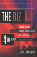 The Biz : The Basic Business, Legal and Financial Aspects of the Film Industry （4 EXP UPD）