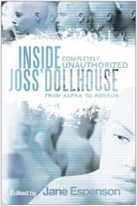 Inside Joss' Dollhouse : From Alpha to Rossum