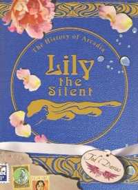 Lily the Silent : The History of Arcadia