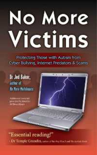 No More Victims : Protecting Those with Autism from Cyber Bullying, Internet Predators, and Scams