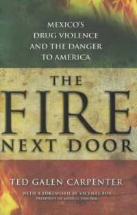 The Fire Next Door : Mexico's Drug Violence and the Danger to America