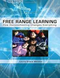 Free Range Learning : How Homeschooling Changes Everything