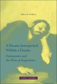 A Dream Interpreted within a Dream : Oneiropoiesis and the Prism of Imagination (Zone Books)
