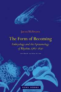 生成のかたち：胚科学の誕生と生命のリズムの文化史1760-1830年（英訳）<br>The Form of Becoming : Embryology and the Epistemology of Rhythm, 1760-1830 (Zone Books)