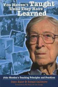 You Haven't Taught Until They Have Learned : John Wooden's Teaching Principles & Practices