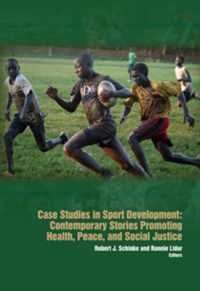 Case Studies in Sport Development : Contemporary Stories Promoting Health, Peace & Social Justice