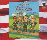 Lives of the Presidents : Fame, Shame (and What the Neighbors Thought)