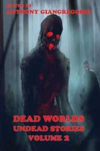 Dead Worlds : Undead Stories ( a Zombie Anthology) Volume 2