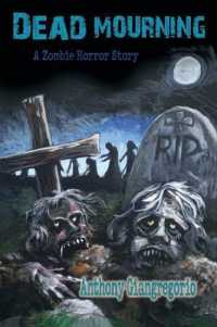 Dead Mourning : A Zombie Horror Story