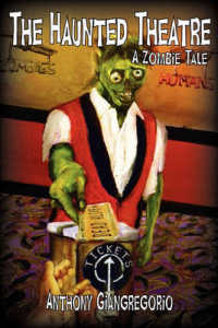 The Haunted Theatre : A Zombie Tale