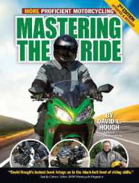 Mastering the Ride : More Proficient Motorcycling, 2nd Edition （Second）