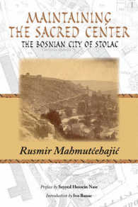 Maintaining the Sacred Center : The Bosnian City of Stolac (Perennial Philosophy)