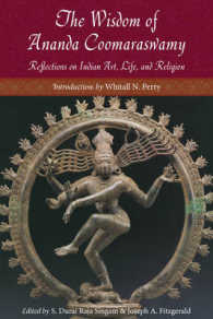 The Wisdom of Ananda Coomaraswamy : Reflections on Indian Art, Life, and Religion