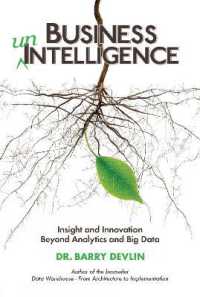 Business unIntelligence : Insight & Innovation Beyond Analytics & Big Data