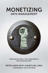Monetizing Data Management : Finding the Value in Your Organization's Most Important Asset