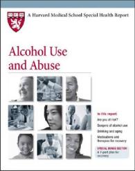 Alcohol Use and Abuse (Harvard Medical School Special Health Reports) -- Paperback