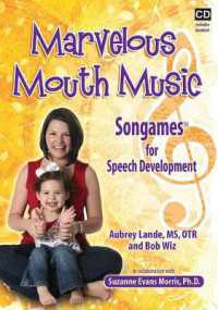 Marvelous Mouth Music : Songames for Speech Development