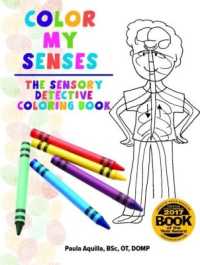 Color My Senses : The Sensory Detective Coloring Book
