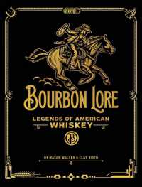 Bourbon Lore : Legends of American Whiskey