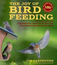The Joy of Bird Feeding : The Essential Guide to Attracting and Feeding Our Backyard Birds （2ND）