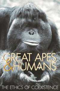 Great Apes and Humans : The Ethics of Coexistence (Zoo and Aquarium Biology and Conservation Series)