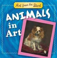 Animals in Art : Art from the Start (Art from the Start) （Board Book）