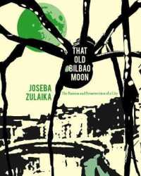 That Old Bilbao Moon : The Passion and Resurrection of a City