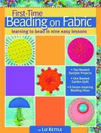 First-Time Beading on Fabric : Learning to Bead in Nine Easy Lessons