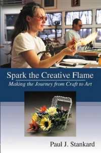 Spark the Creative Flame : Making the Journey from Craft to Art